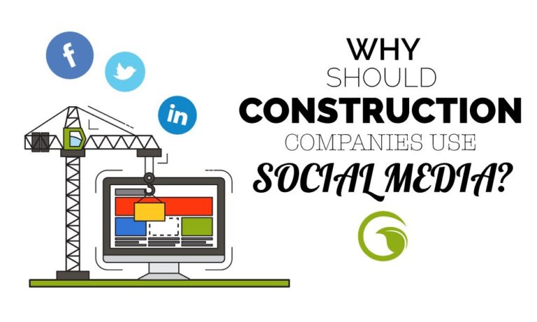 Social media marketing helps construction companies grow online